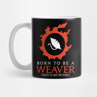 Born to be a weaver Forced to save the World RPG Funny meme Mug